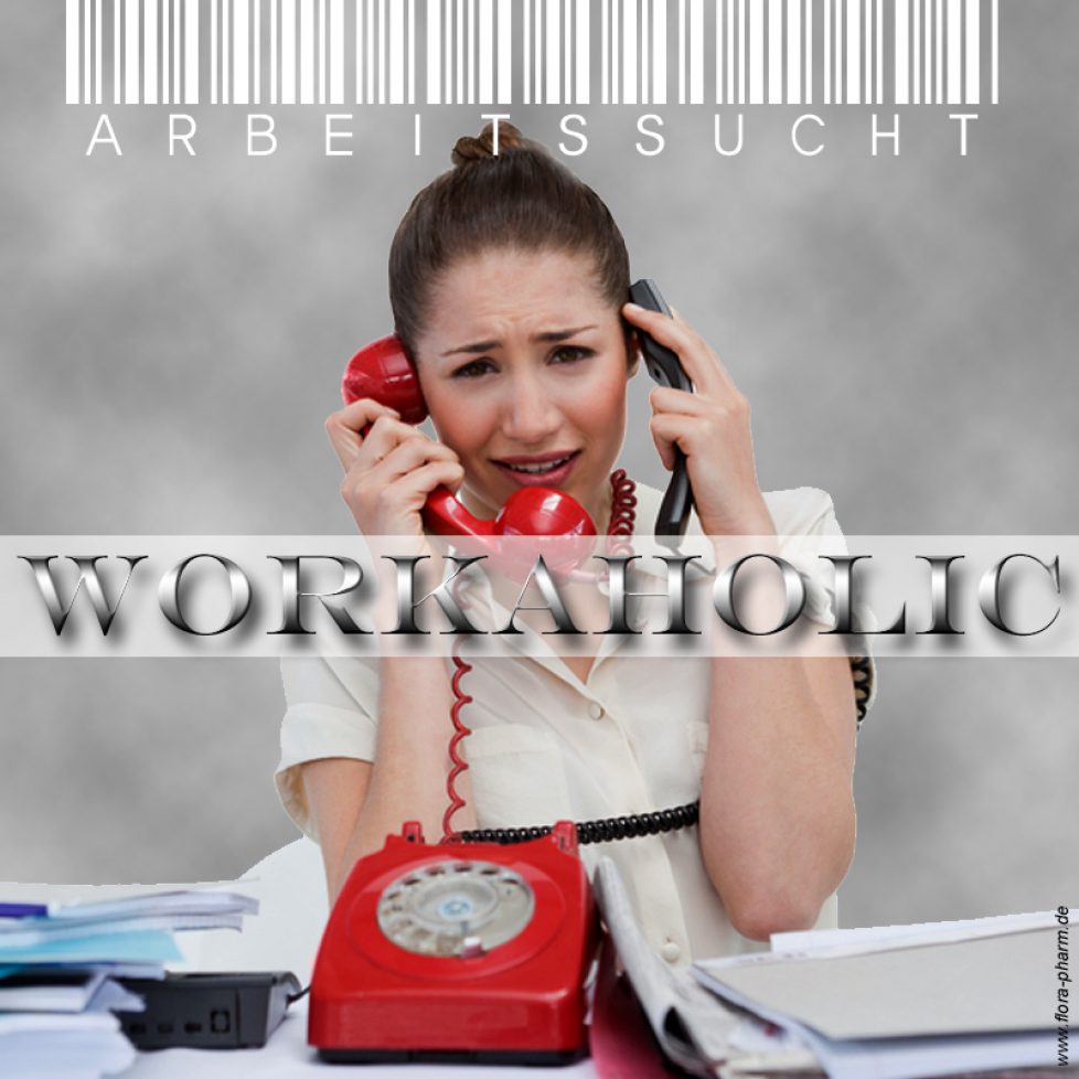 Workaholic – Arbeitssucht - Flora Apotheke Hannover