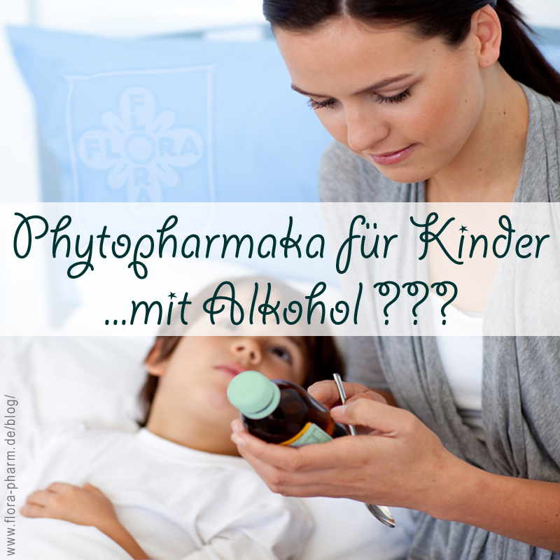 Phytopharmaka für Kinder – mit Alkoholgehalt?