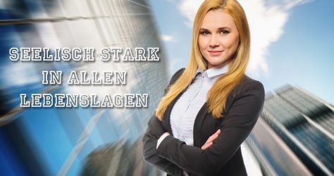 Resilienz - seelisch starke Frau