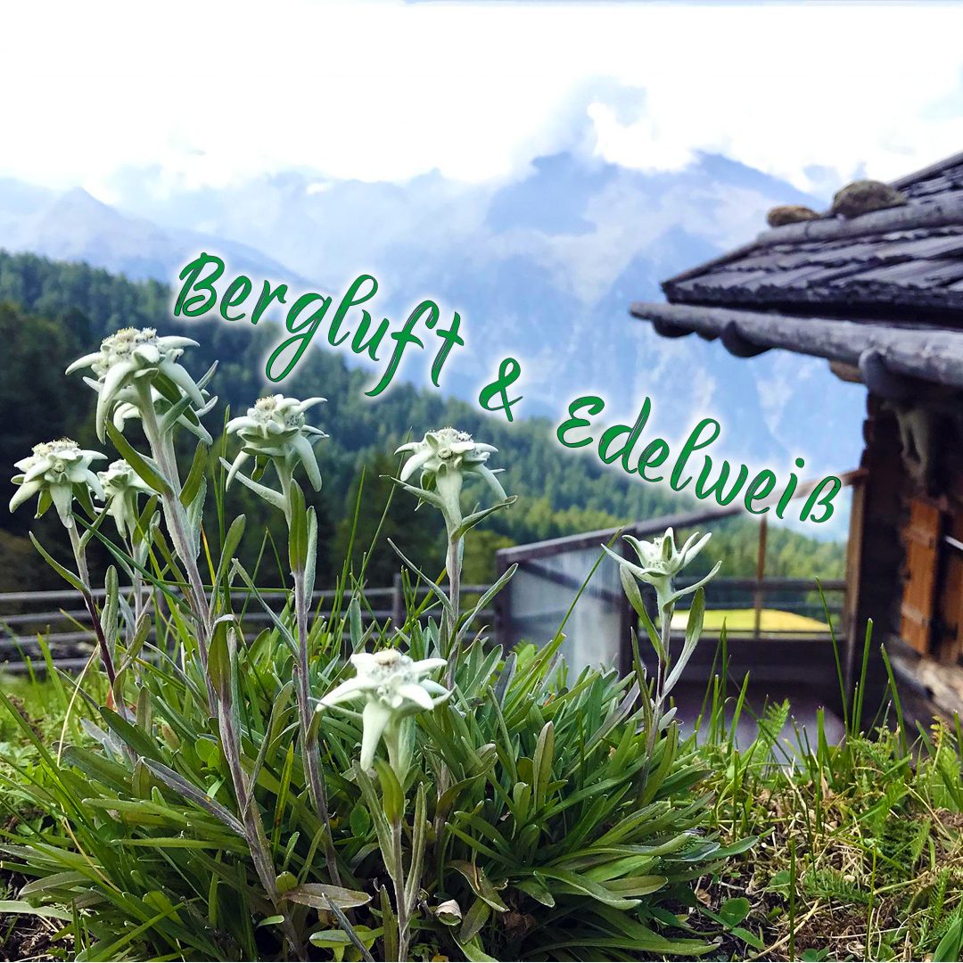 bergluft und edelweiss