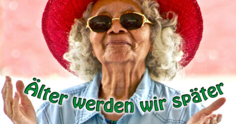 älter werden wir später