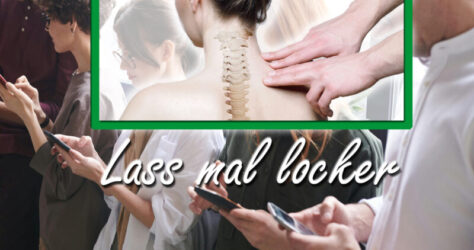 'Lass mal locker' sagt der Text im Bild. Zu seehen sind einige Menschen nebeneinander, die mit gesenktem Kopf auf Ihre Handys schauen. Oben im Bild ist der Nacken einer Frau zu sehen, in den eine Wirbelsäule eingeblendet wurde, um auf den Problembereich der Handyhaltung im Nacken hinzudeuten