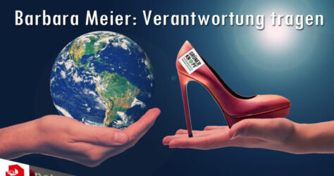 Das Bild verweist auf das Interview mit Barbara Meier zum Thema Verantwortung tragen. Es geht um nachhaltige Mode, visualisiert durch die von links ins Bild gehaltene Weltkugel und von rechts stellvertretend ein hochhackiger Schuh.