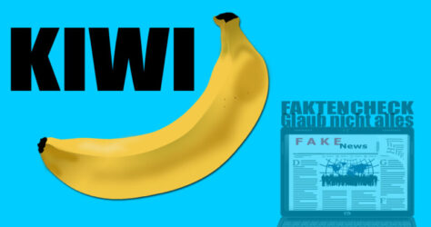 Fake-News & Faktencheck. Das Bild soll den Betrachter verwirren. Auf blauem Hintergrund ist eine gelbe Banane zu sehen, neben der Kiwi geschrieben steht. Man soll eben nicht alles glauben, was man im Web so liest.
