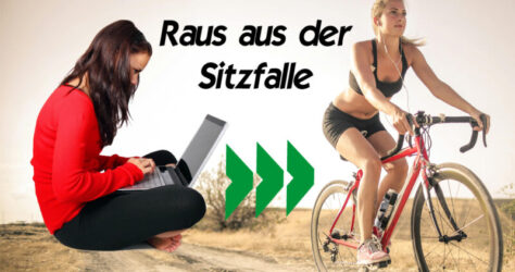 Rauss aus der Sitzfalle. Wir sitzen zu viel und bewegen uns zu wenig. Im Bild wird dies visualisiert durch eine sitzende Frau mit Laptop, dann drei Pfeile als Entwicklungspfad und rechts eine Frau auf dem Fahrrad