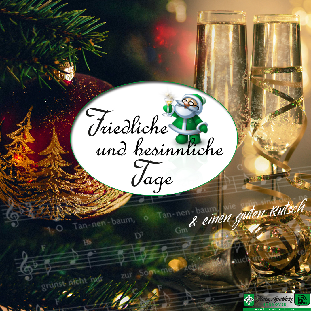 Friedliche und besinnliche Tage sowie einen guten Rutsch wünschen das Team der Flora Apotheke Hannover - das Bild zeigt eine Weihnachtsbaumkugel auf der linken und zwei Sektgläser auf der rechten Seite. Mittig die Grußworte sowie unser flora-grüner Weihnachtssmann.